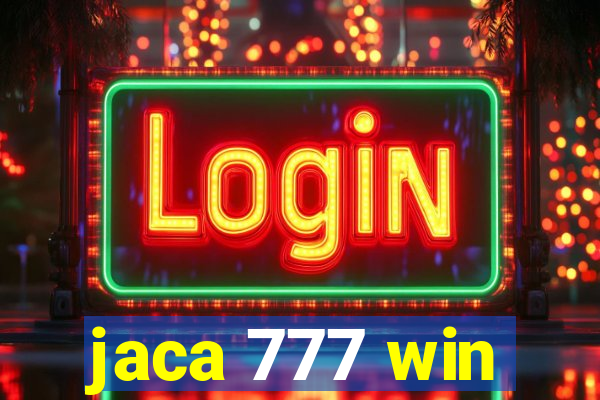jaca 777 win